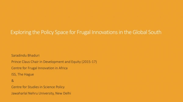Exploring the P olicy S pace for Frugal Innovations in the Global South
