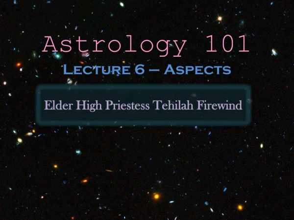 Astrology 101 Lecture 6 – Aspects
