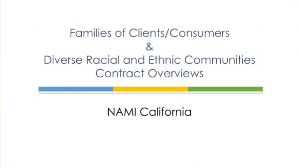 Families of Clients/Consumers &amp; Diverse Racial and Ethnic Communities Contract Overviews