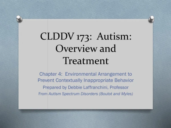 CLDDV 173: Autism: Overview and Treatment