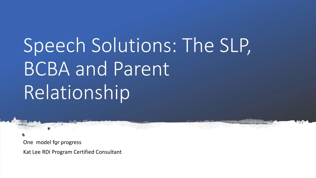 speech solutions the slp bcba and parent relationship