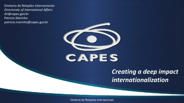 Diretoria de Relações Internacionais Directorate of International Affairs dri@capes.br