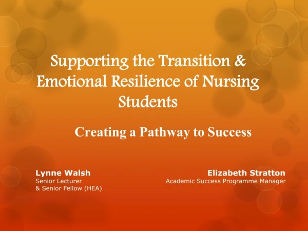 Supporting the Transition &amp; Emotional Resilience of Nursing Students