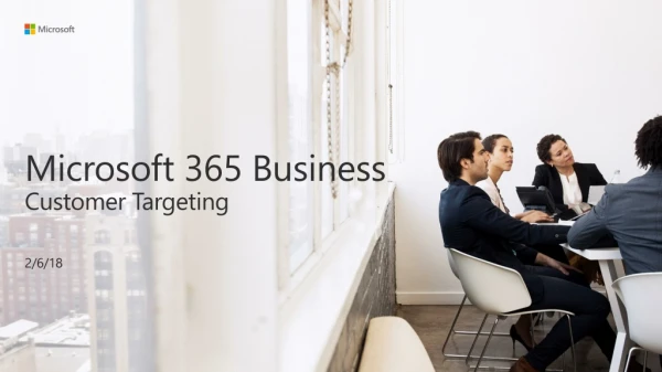 Microsoft 365 Business Customer Targeting 2/6/18