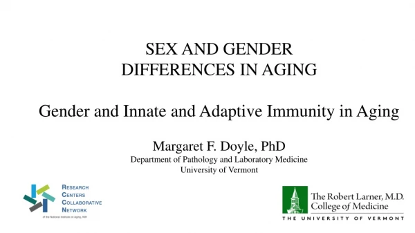 SEX AND GENDER DIFFERENCES IN AGING Gender and Innate and Adaptive Immunity in Aging