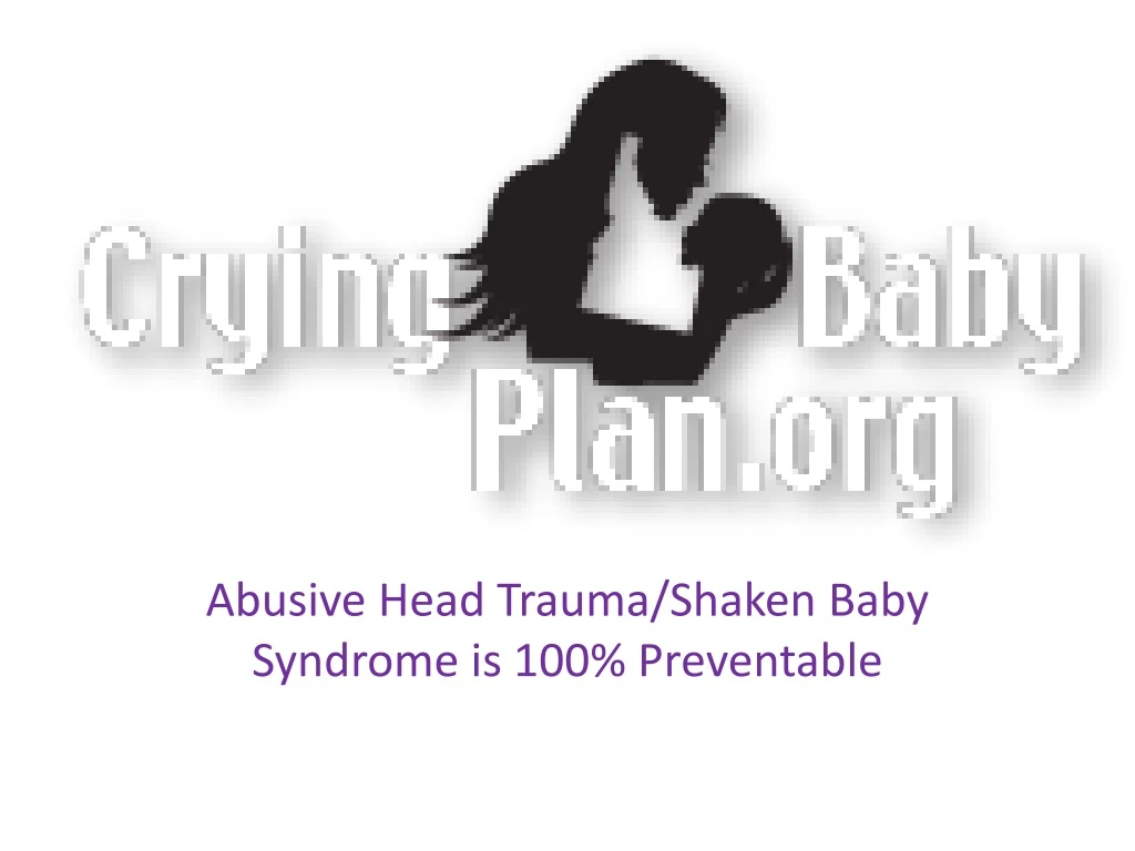 abusive head trauma shaken baby syndrome is 100 preventable
