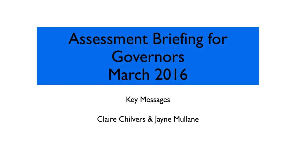 assessment briefing for governors march 2016
