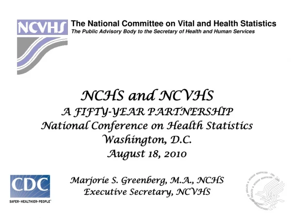 NCHS and NCVHS A FIFTY-YEAR PARTNERSHIP National Conference on Health Statistics Washington, D.C.