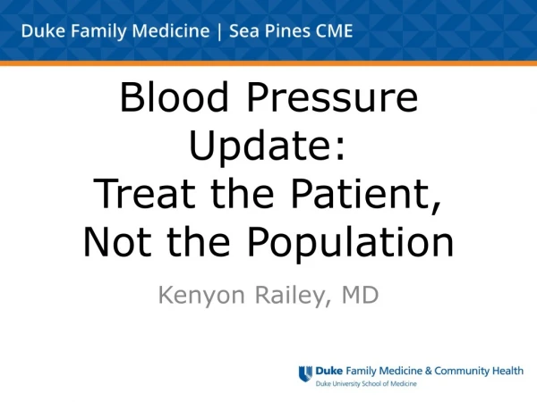 Blood Pressure Update: Treat the Patient, Not the Population