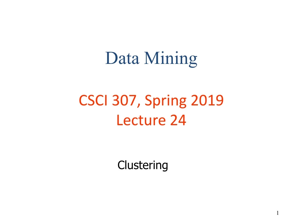 data mining csci 307 spring 2019 lecture 24