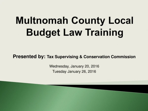 Multnomah County Local Budget Law Training