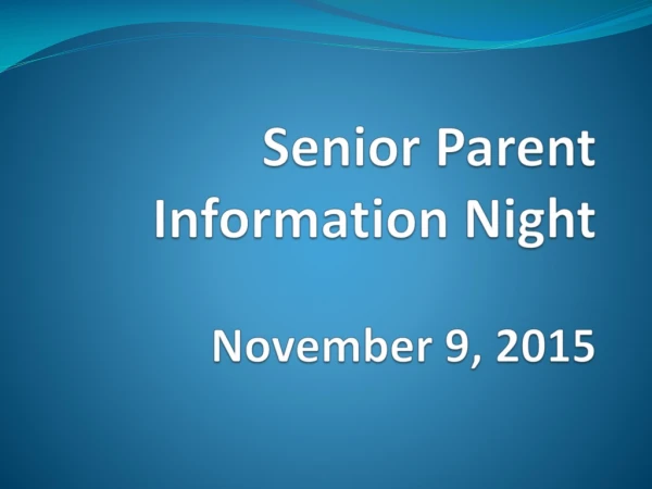 Senior Parent Information Night November 9, 2015