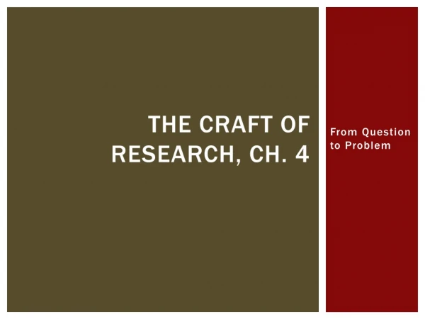The Craft of Research, Ch. 4