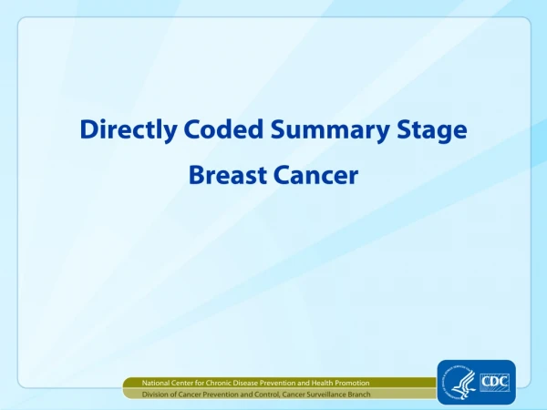 Directly Coded Summary Stage Breast Cancer