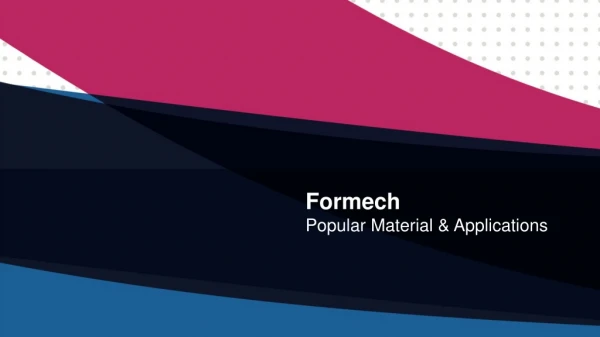 Formech Popular Material &amp; Applications