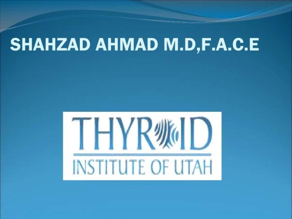 SHAHZAD AHMAD M.D,F.A.C.E
