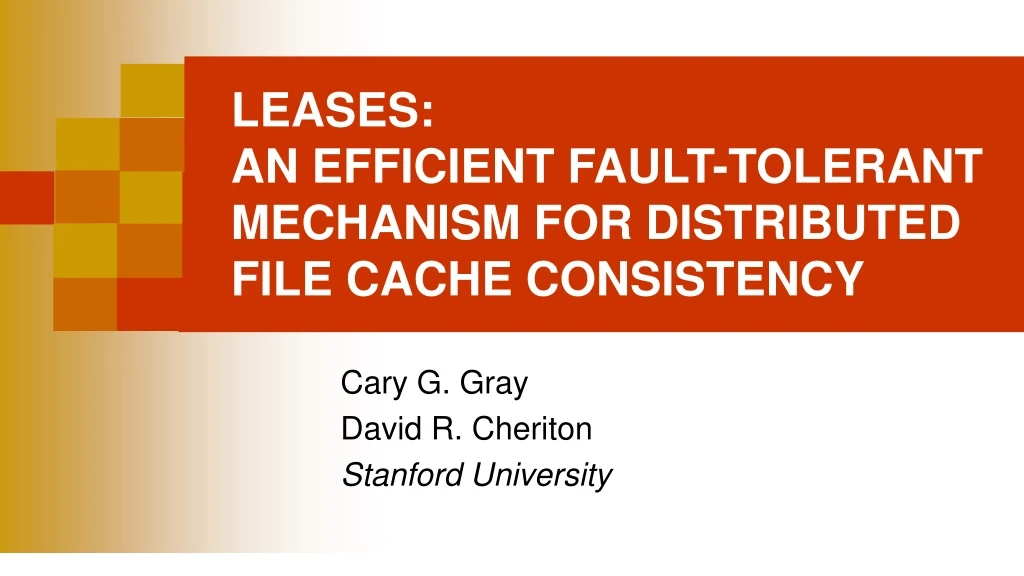 leases an efficient fault tolerant mechanism for distributed file cache consistency