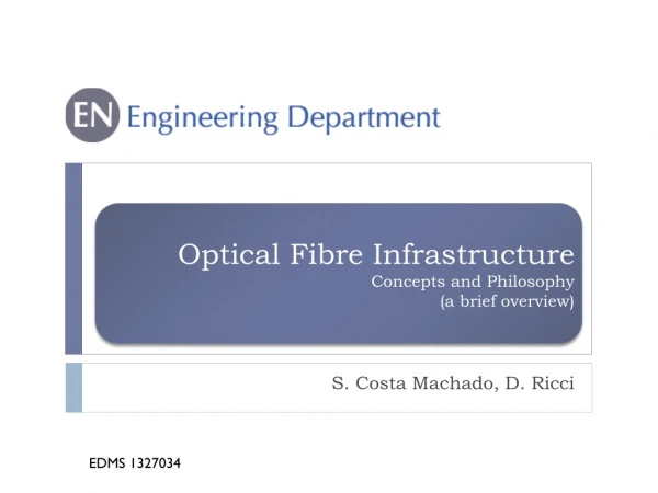 Optical Fibre Infrastructure Concepts and Philosophy (a brief overview)