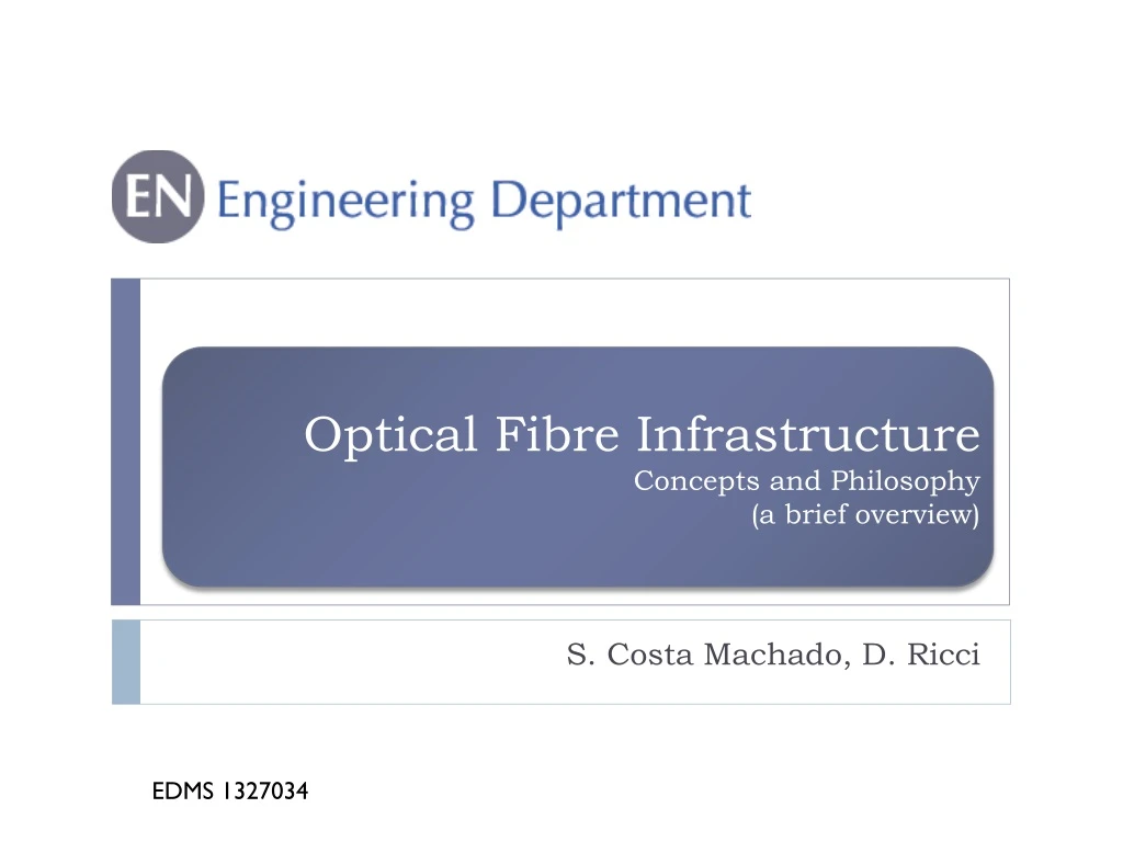 optical fibre infrastructure concepts and philosophy a brief overview