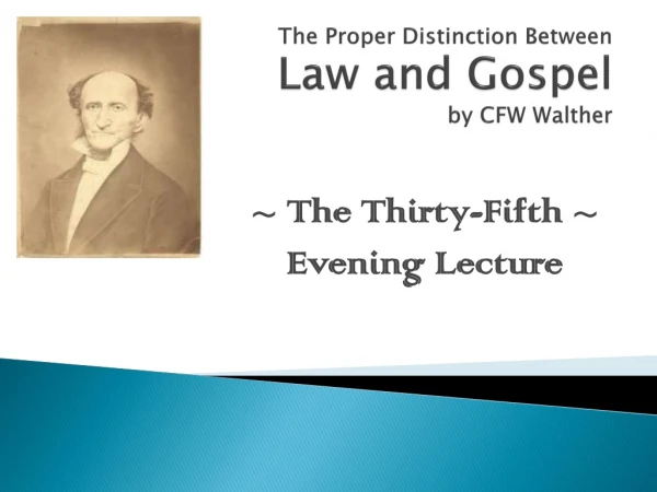 The Proper Distinction Between Law and Gospel by CFW Walther