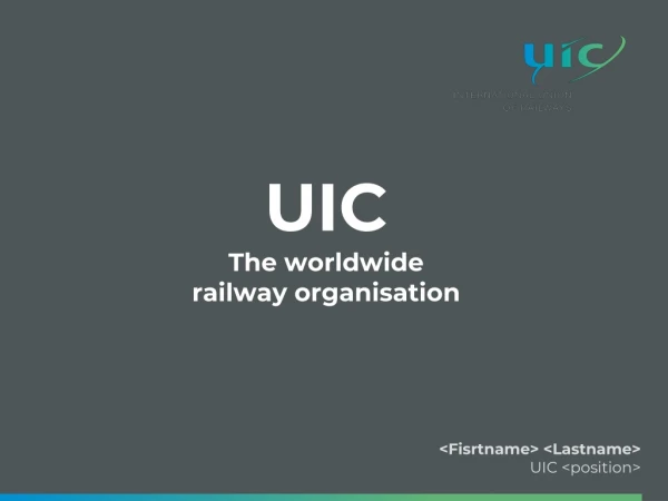 UIC The worldwide railway organisation
