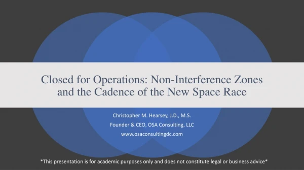 Closed for Operations: Non-Interference Zones and the Cadence of the New Space Race