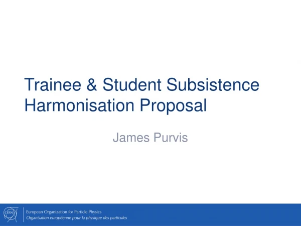 Trainee &amp; Student Subsistence Harmonisation Proposal