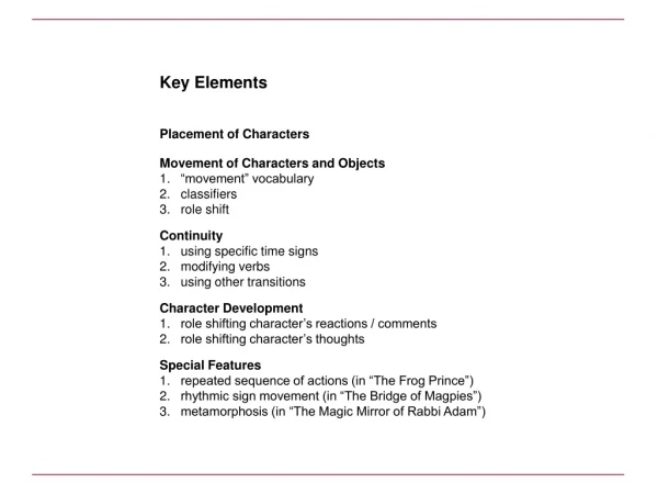 Key Elements Placement of Characters Movement of Characters and Objects “movement” vocabulary