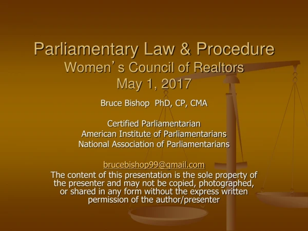 Parliamentary Law &amp; Procedure Women ’ s Council of Realtors May 1, 2017
