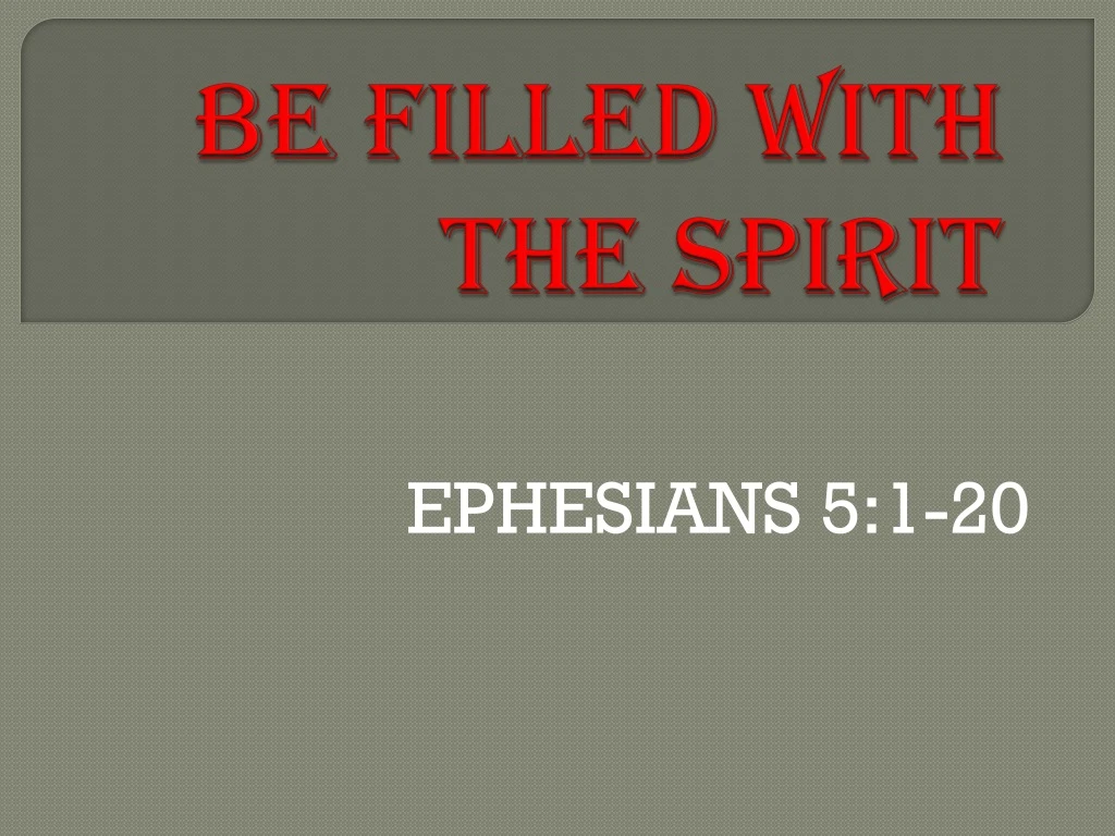 be filled with the spirit