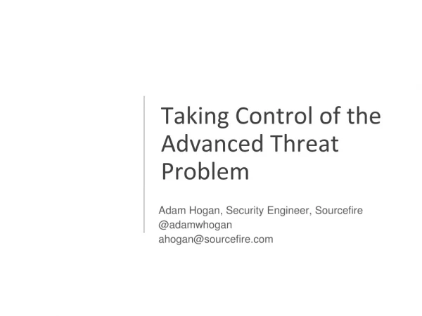Taking Control of the Advanced Threat Problem