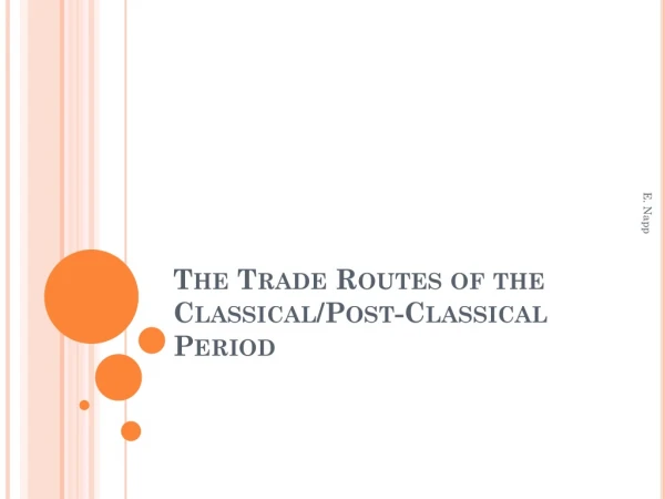 The Trade Routes of the Classical/Post-Classical Period