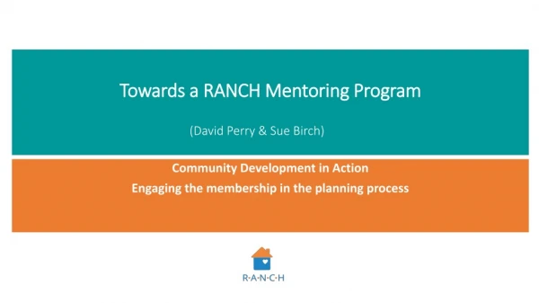 Towards a RANCH Mentoring Program ( David Perry &amp; Sue Birch)
