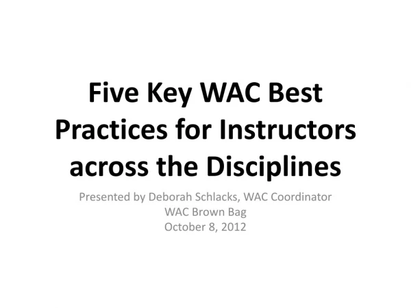 Five Key WAC Best Practices for Instructors across the Disciplines