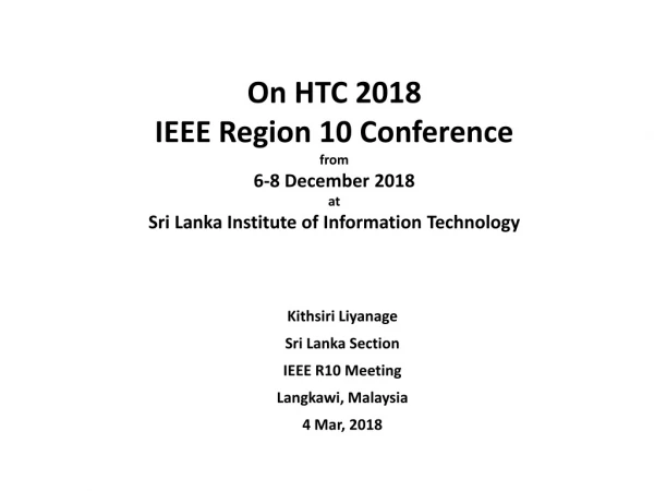 On HTC 2018 IEEE Region 10 Conference from 6-8 December 2018