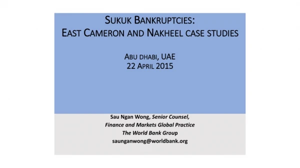 Sukuk Bankruptcies: East Cameron and Nakheel case studies Abu dhabi , UAE 22 April 2015