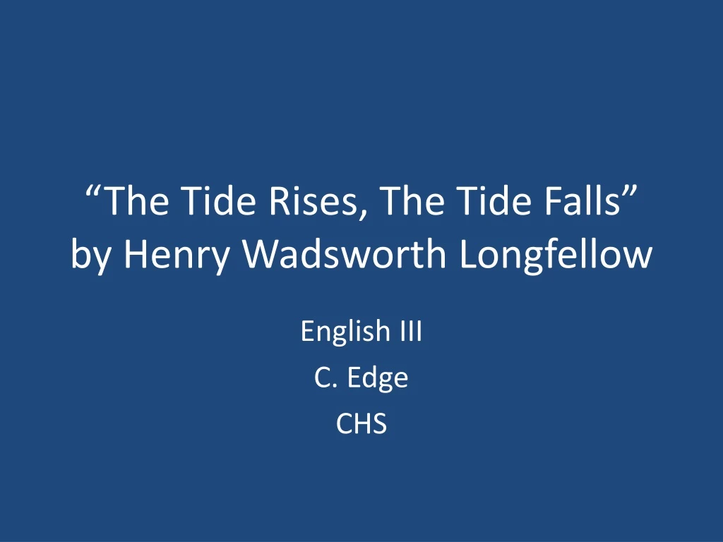 the tide rises the tide falls by henry wadsworth longfellow