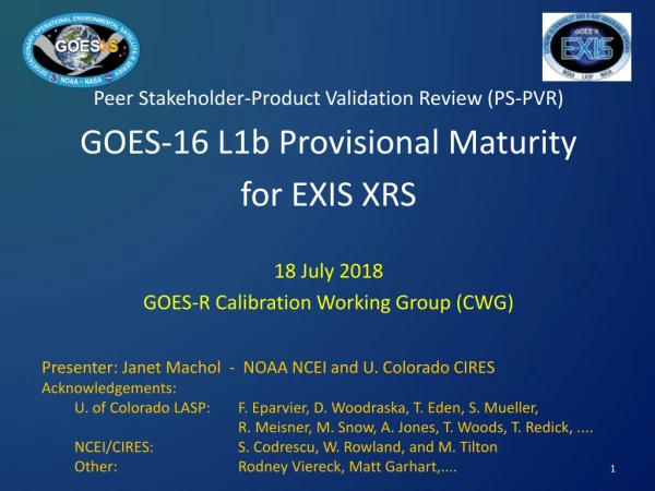 Peer Stakeholder-Product Validation Review (PS-PVR) GOES-16 L1b Provisional Maturity for EXIS XRS