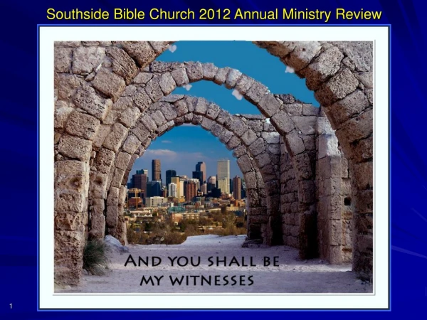 Southside Bible Church 2012 Annual Ministry Review