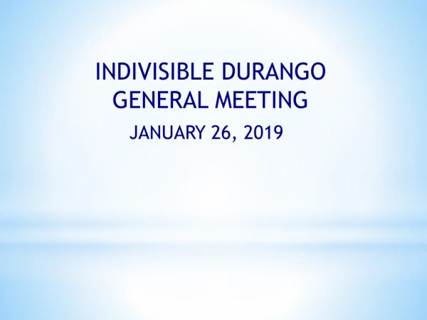 INDIVISIBLE DURANGO GENERAL MEETING
