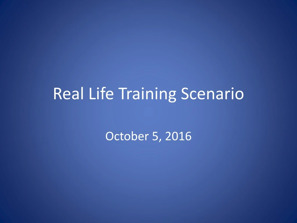 real life training scenario