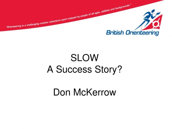 SLOW A Success Story? Don McKerrow