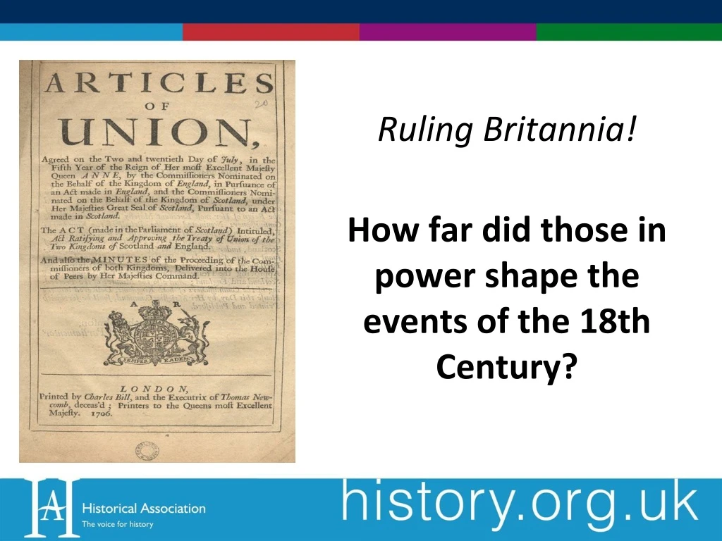 ruling britannia how far did those in power shape the events of the 18th century
