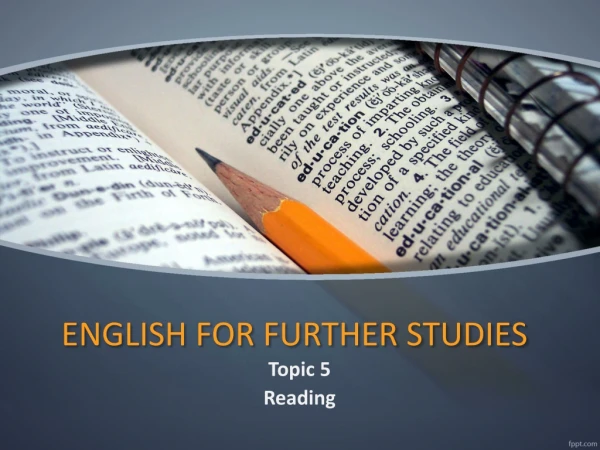 ENGLISH FOR FURTHER STUDIES