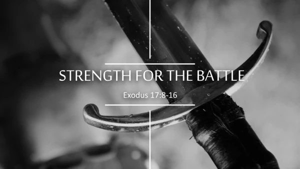 STRENGTH FOR THE BATTLE