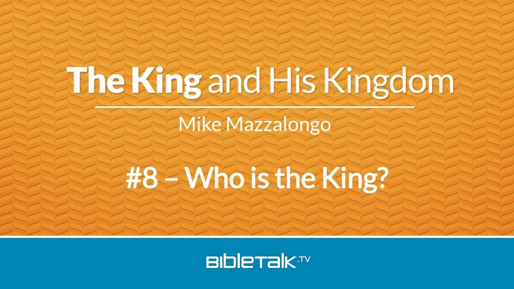 8 who is the king