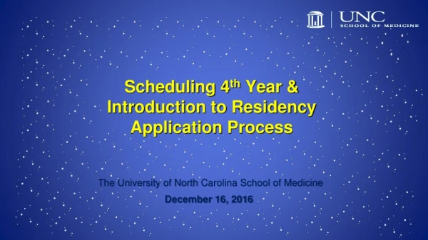 Scheduling 4 th Year &amp; Introduction to Residency Application Process
