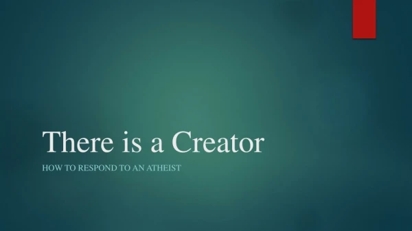 There is a Creator
