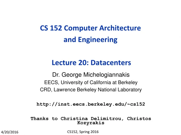CS 152 Computer Architecture and Engineering Lecture 20 : Datacenters