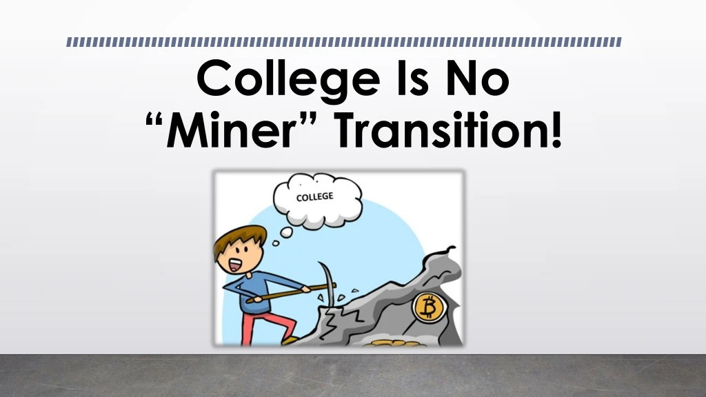 college is no miner transition